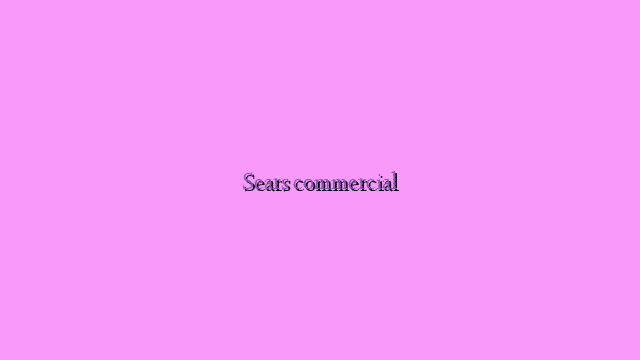 Sears commercial
