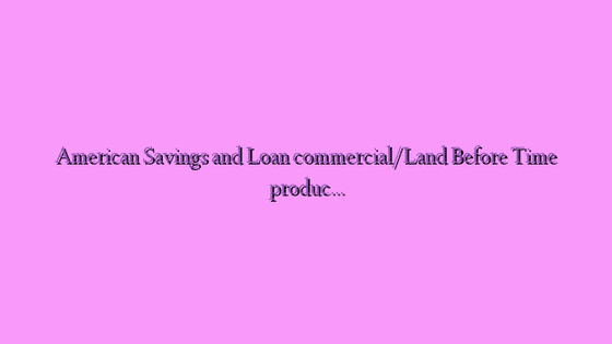 American Savings and Loan commercial/Land Before Time production notes and stills