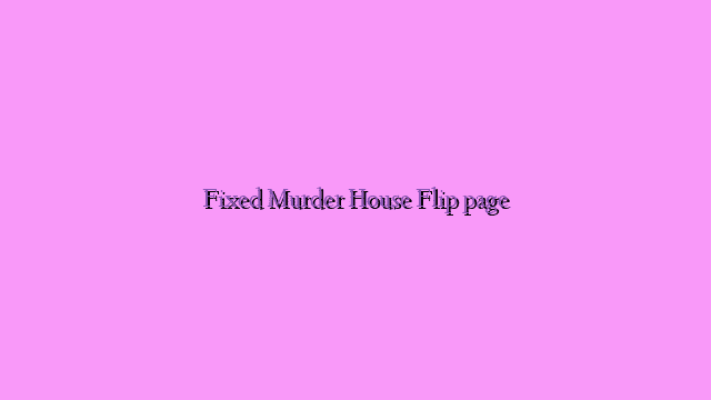 Fixed Murder House Flip page