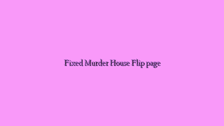 Fixed Murder House Flip page