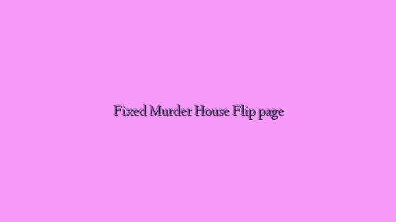 Fixed Murder House Flip page